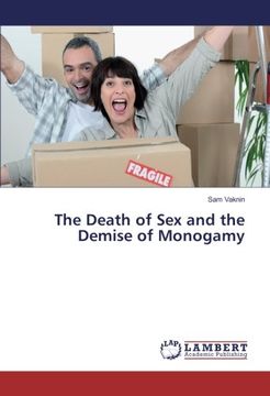 portada The Death of Sex and the Demise of Monogamy