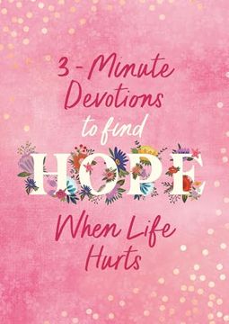portada 3-Minute Devotions to Find Hope When Life Hurts (en Inglés)