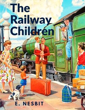 portada The Railway Children: A Story That has Captivated Generations of Readers (en Inglés)