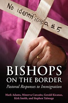 portada Bishops on the Border: Pastoral Responses to Immigration (en Inglés)