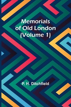 portada Memorials of Old London (Volume 1) (en Inglés)