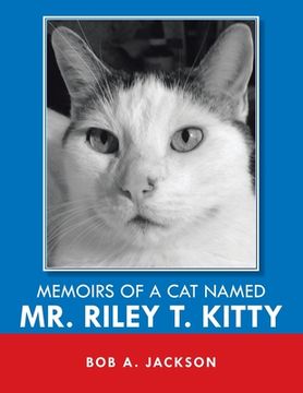 portada Memoirs of a Cat Named Mr. Riley T. Kitty (en Inglés)