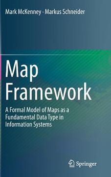 portada Map Framework: A Formal Model of Maps as a Fundamental Data Type in Information Systems (en Inglés)
