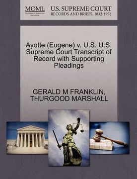 portada ayotte (eugene) v. u.s. u.s. supreme court transcript of record with supporting pleadings