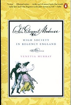portada An Elegant Madness: High Society in Regency England (in English)