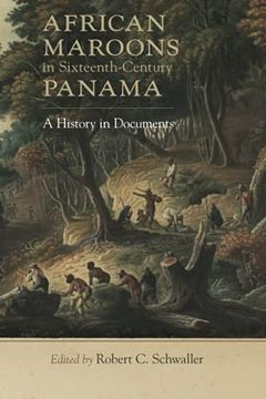 portada African Maroons in Sixteenth-Century Panama: A History in Documents (en Inglés)