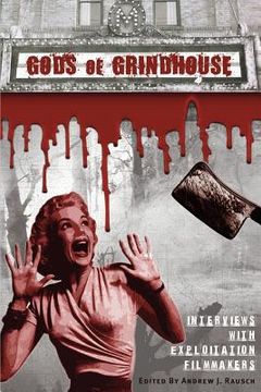 portada Gods of Grindhouse: Interviews with Exploitation Filmmakers