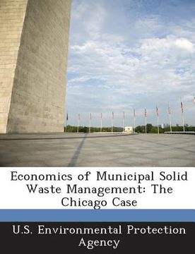 portada Economics of Municipal Solid Waste Management: The Chicago Case (en Inglés)