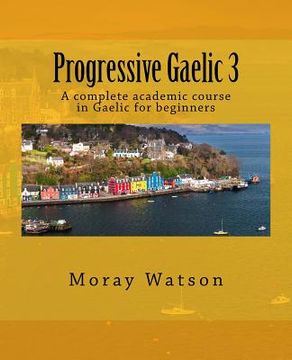 portada Progressive Gaelic 3: An Academic Course in Gaelic (en Inglés)