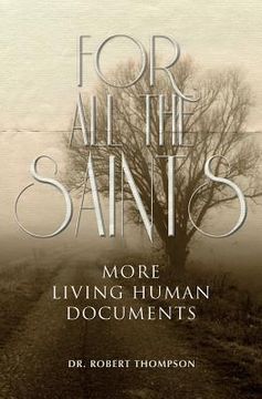 portada For All the Saints: More Living Human Documents (in English)