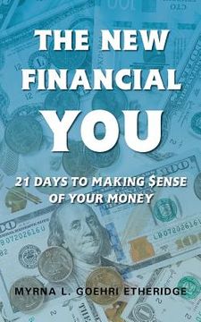 portada The New Financial You: 21 Days to Making $ense of Your Money (en Inglés)