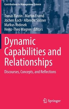 portada Dynamic Capabilities and Relationships: Discourses, Concepts, and Reflections (en Inglés)