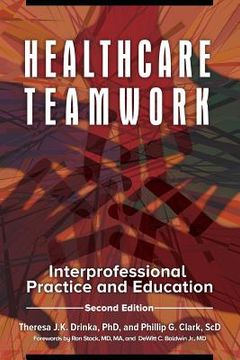 portada Healthcare Teamwork: Interprofessional Practice and Education (in English)