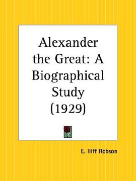 portada alexander the great: a biographical study (en Inglés)