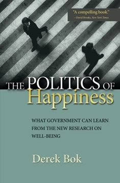 portada The Politics of Happiness: What Government can Learn From the new Research on Well-Being (in English)