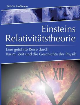 portada Einsteins Relativitätstheorie: Eine geführte Reise durch Raum, Zeit und die Geschichte der Physik (in German)