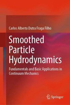 portada Smoothed Particle Hydrodynamics: Fundamentals and Basic Applications in Continuum Mechanics (en Inglés)