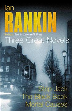 portada Ian Rankin: Three Great Novels: Rebus: The st Leonard's Years/Strip Jack, the Black Book, Mortal Causes (en Inglés)