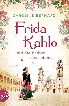 portada Frida Kahlo und die Farben des Lebens: Roman (en Alemán)