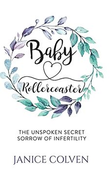 portada Baby Rollercoaster: The Unspoken Secret Sorrow of Infertility (en Inglés)