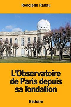 portada L'observatoire de Paris Depuis sa Fondation (en Francés)