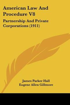 portada american law and procedure v8: partnership and private corporations (1911) (in English)