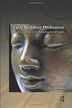 portada Early Buddhist Meditation: The Four Jhanas as the Actualization of Insight (Routledge Critical Studies in Buddhism) (en Inglés)
