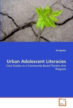 portada Urban Adolescent Literacies: Case Studies in a Community-Based Theatre Arts Program