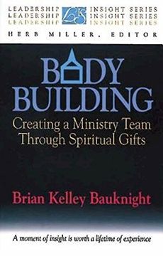 portada Body Building: Creating a Ministry Team Through Spiritual Gifts (en Inglés)