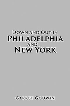 portada Down and Out in Philadelphia and New York (en Inglés)