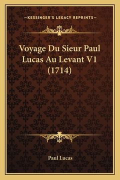 portada Voyage Du Sieur Paul Lucas Au Levant V1 (1714) (in French)