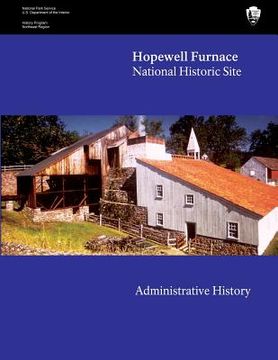 portada Hopewell Furnace National Historic Site: Administrative History (en Inglés)