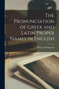 portada The Pronunciation of Greek and Latin Proper Names in English (en Inglés)