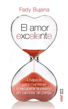 portada El Amor Excelente: 4 Habitos Para Mantener o Recuperacion la Pasion (in Spanish)