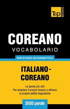 portada Vocabolario Italiano-Coreano per studio autodidattico - 3000 parole (in Italian)