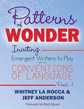 portada Patterns of Wonder: Inviting Emergent Writers to Play With the Conventions of Language (en Inglés)