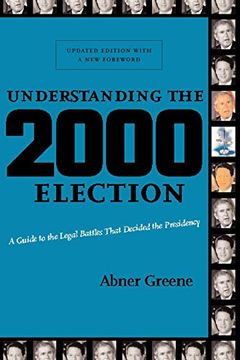 portada Understanding the 2000 Election: A Guide to the Legal Battles That Decided the Presidency (en Inglés)