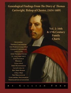 portada Genealogical Findings from The Diary of Thomas Cartwright, Bishop of Chester (1634-1689) Vol 2: 16th & 17th Century Genealogy Charts for Thomas ... Rev John Mason & The Whalley Clans