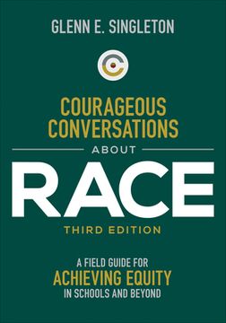 portada Courageous Conversations About Race: A Field Guide for Achieving Equity in Schools and Beyond (en Inglés)
