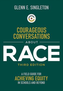 portada Courageous Conversations About Race: A Field Guide for Achieving Equity in Schools and Beyond (in English)