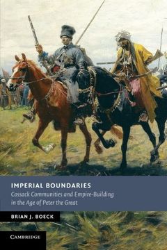 portada Imperial Boundaries: Cossack Communities and Empire-Building in the age of Peter the Great (New Studies in European History) (en Inglés)
