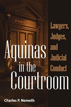portada Aquinas in the Courtroom: Lawyers, Judges, and Judicial Conduct (en Inglés)