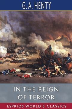 portada In the Reign of Terror (Esprios Classics): The Adventures of a Westminster Boy (en Inglés)