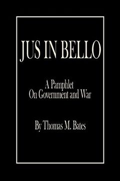 portada Jus in Bello: A Pamphlet on Government and war (in English)