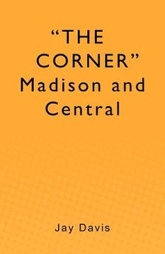 portada "the corner" madison and central (en Inglés)