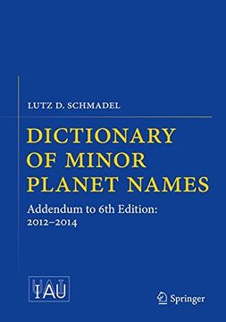 portada Dictionary of Minor Planet Names: Addendum to 6th Edition: 2012-2014 (en Inglés)