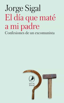 portada El dia que Mate a mi Padre: Confesiones de un ex Comunista (in Spanish)