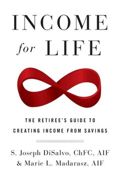 portada Income for Life: The Retiree's Guide to Creating Income From Savings 