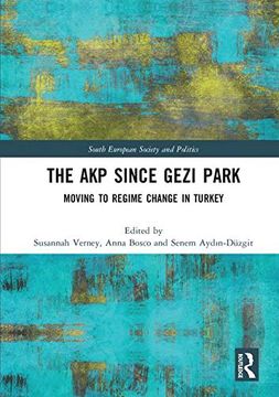portada The Akp Since Gezi Park: Moving to Regime Change in Turkey (en Inglés)