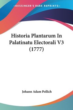 portada Historia Plantarum In Palatinatu Electorali V3 (1777) (in Latin)